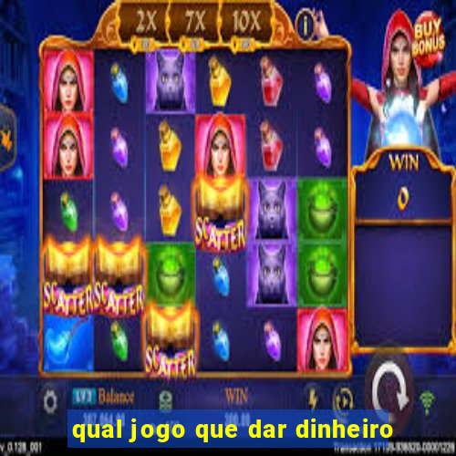 qual jogo que dar dinheiro